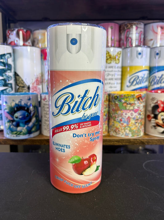 "Bitch be gone" 20 oz tumbler