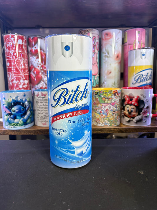 "Bitch be gone" 20 oz tumbler