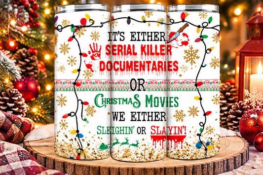 Sleighin or Slayin 20 Oz Tumbler